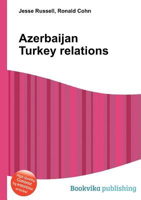 Azerbaijan Turkey Relations