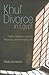 Khul‘ Divorce in Egypt: Public Debates, Judicial Practices, and Everyday Life