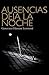 Ausencias deja la noche