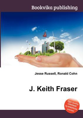 J. Keith Fraser