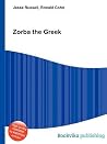 Zorba the Greek Zorba the Greek