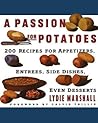 Passion for Potatoes: 200 Tempting International Recipes to Bake, Fry, Roast, and Grill