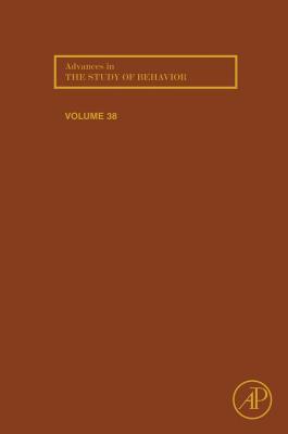Advances in the Study of Behavior, Volume 38