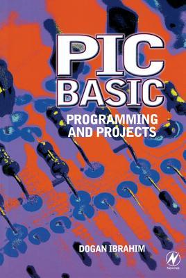 PIC Basic: Programming and Projects (Kindle Edition)