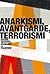 Anarkismi, avantgarde, terrorismi – Muutamia strategioita järjestyksen sotkemiseksi