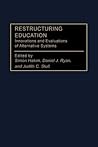 Restructuring Education: Innovations and Evaluations of Alternative Systems