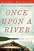 Once Upon a River