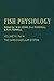 Fish Physiology, Volume 12A...