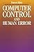 Computer Control and Human Error