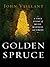 The Golden Spruce: A True Story of Myth, Madness, and Greed