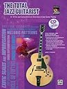 The Total Jazz Guitarist: A Fun and Comprehensive Overview of Jazz Guitar Playing , Book & Online Audio
