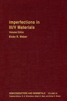 Semiconductors and Semimetals, Volume 38: Imperfections in III/V Materials