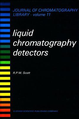 Journal of Chromatography Library, Volume 11: Liquid Chromatography Detectors