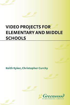Television Production and Video Projects for Elementary and Middle Schools