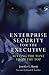 Enterprise Security for the Executive: Setting the Tone from the Top