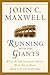 Running with the Giants by John C. Maxwell Running with the Giants by John C. Maxwell