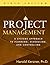 Project Management: A Systems Approach to Planning, Scheduling, and Controlling