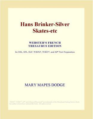 Hans Brinker-Silver Skates-Etc.
