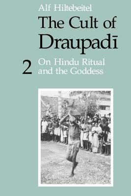 The Cult of Draupadi, Volume 2: On Hindu Ritual and the Goddess (Paperback)