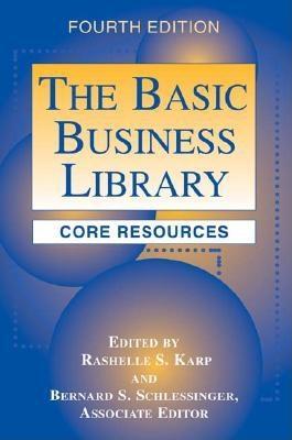 The Basic Business Library: Core Resources-- Fourth Edition