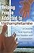 Helping People Addicted to Methamphetamine: A Creative New Approach for Families and Communities: A Creative New Approach for Families and Communities