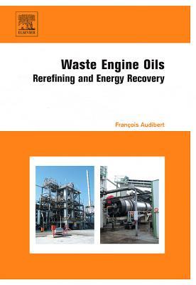 Waste Engine Oils: Rerefining and Energy Recovery