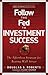 Follow the Fed to Investmen...
