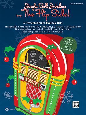 Jingle Bell Jukebox . . . The Flip Side!: A Presentation of Holiday Hits Arranged for 2-Part Voices (Kit), Book & Online PDF/Audio