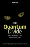 The Quantum Divide: Why Schrodinger's Cat is Either Dead or Alive
