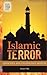 Islamic Terror: Conscious and Unconscious Motives: Conscious and Unconscious Motives