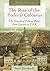 The Rise of the Federal Colossus: The Growth of Federal Power from Lincoln to F.D.R.