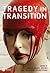 Tragedy in Transition