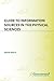 Guide to Information Sources in the Physical Sciences