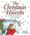 The Christmas Unicorn by Anna Currey