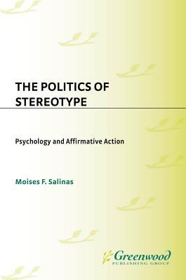 The Politics of Stereotype: Psychology and Affirmative Action
