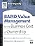 Rapid Value Management for the Business Cost of Ownership: Readiness, Architecture, Process, Integration, Deployment