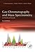 Gas Chromatography and Mass Spectrometry: A Practical Guide
