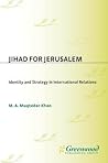 Jihad for Jerusalem: Identity and Strategy in International Relations