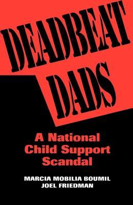 Deadbeat Dads: A National Child Support Scandal (Kindle Edition)
