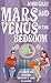 Mars and Venus in the Bedroom by John  Gray