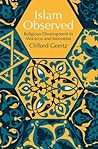 Islam Observed: Religious Development in Morocco and Indonesia