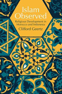 Islam Observed: Religious Development in Morocco and Indonesia (Phoenix Books)