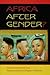 Africa After Gender? by Catherine Cole