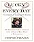 Lucky Every Day by Chip Silverman