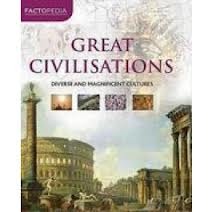 Great Civilisations: Diverse and Magnificent Cultures