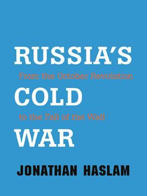 Russia's Cold War: From the October Revolution to the Fall of the Wall (Kindle Edition)