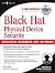 Black Hat Physical Device Security: Exploiting Hardware and Software: Exploiting Hardware and Software