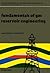 Fundamentals of Gas Reservoir Engineering