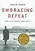 Embracing Defeat: Japan in the Wake of World War II