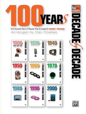 Decade by Decade 100 Years of Popular Hits: 100 Years of Popular Hits Arranged for Easy Piano (Paperback)